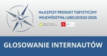 Zdjęcie prezentuje grafikę promującą konkurs organizowany przez Lubelską Regionalną Organizację Turystyczną na Najlepszy Produkt Turystyczny Województwa Lubelskiego 2026. Na graficie loga organizatorów i napis na niebieskim tle, białymi literami: głosowanie internautów. 