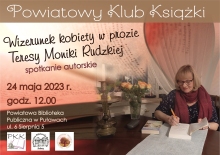 Zdjęcie prezentuje plakat zapraszający na spotkanie autorskie z Teresą Moniką Rudzką w ramach Powiatowego Klubku Książki.