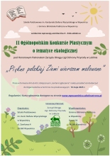 Zdjęcie prezentuje plakat zapraszający do wzięcia udziału w drugiej edycji ogólnopolskiego konkursu plastycznego o tematyce ekologicznej „Piękno polskiej Ziemi wierszem malowane”. 