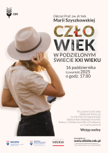 Zdjęcie prezentuje plakat zapraszający na odczyt Prof. zw. dr hab. Marii Szyszkowskiej  pt. „Człowiek w podzielonym świecie XXI Wieku”, który odbędzie się 16 października (czwartek) o godzinie 17.00 w czytelni CBR (Pałac Czartoryskich). 